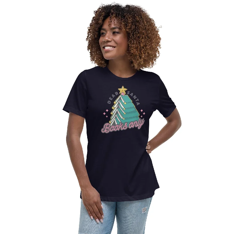 Dear Santa, Books only - Women's T-Shirt Welt Pockets Slit Pockets